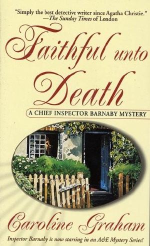 [Chief Inspector Barnaby 05] • Faithful Unto Death